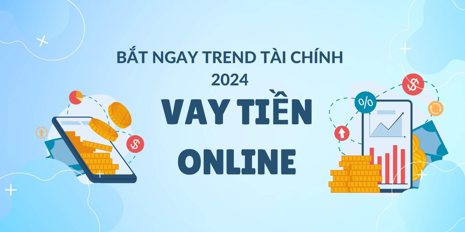 Bắt Ngay Trend Tài Chính 2024- Vay Tiền Online!