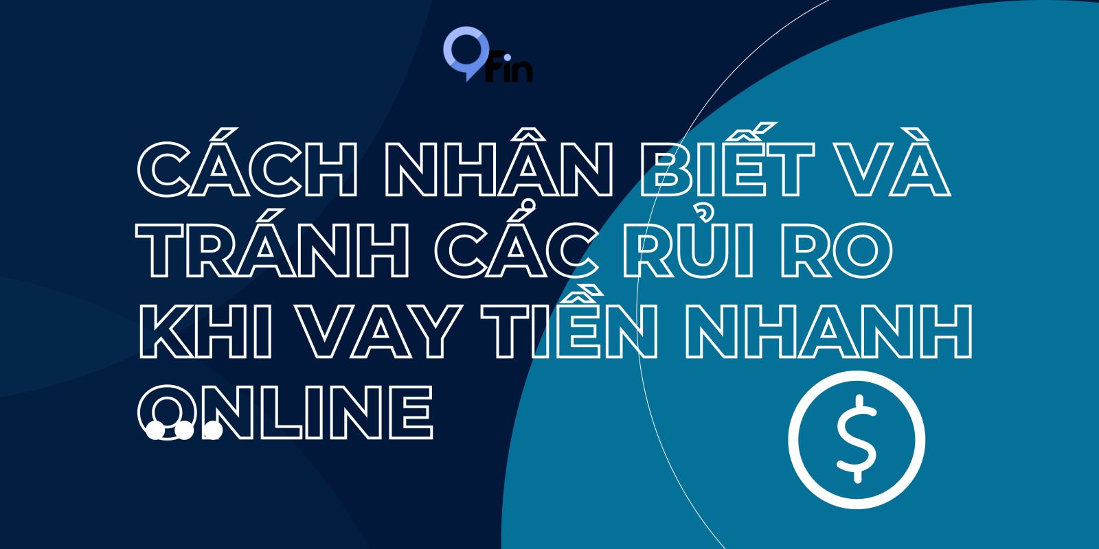 Cách Nhận Biết Và Tránh Các Rủi Ro Khi Vay Tiền Nhanh Online