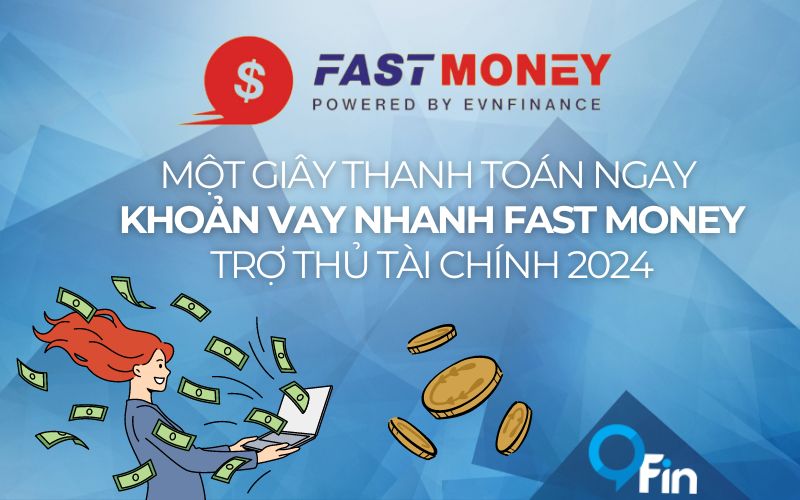 Một Giây Thanh Toán Ngay Khoản Vay Nhanh Fast Money: Trợ Thủ Tài Chính 2024