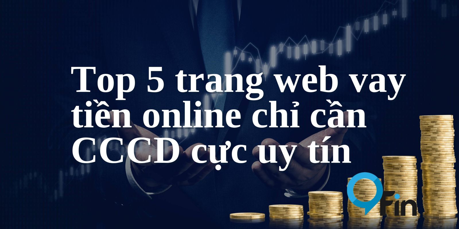Top 5 trang web vay tiền online chỉ cần CCCD cực uy tín
