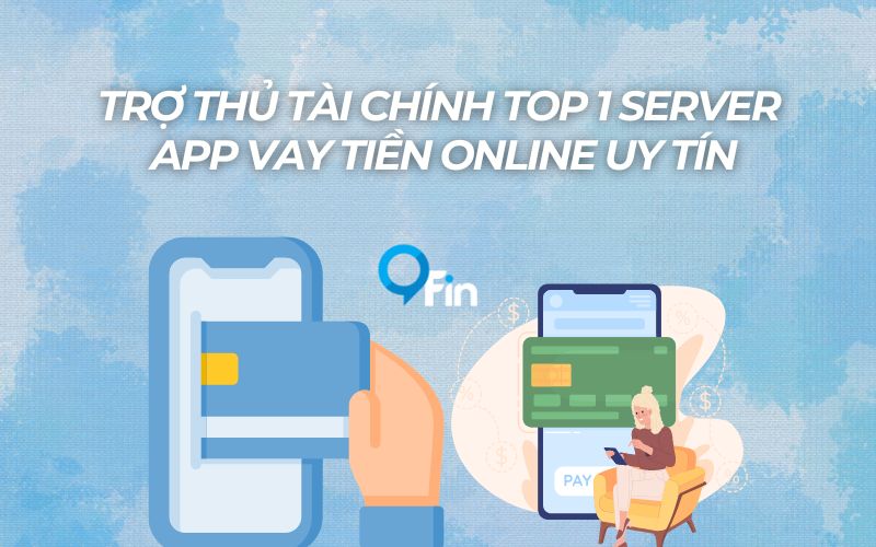 Trợ Thủ Tài Chính Top 1 Server - App Vay Tiền Online Uy Tín