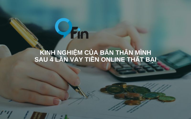 Kinh nghiệm của bản thân mình sau 4 lần vay tiền online thất bại