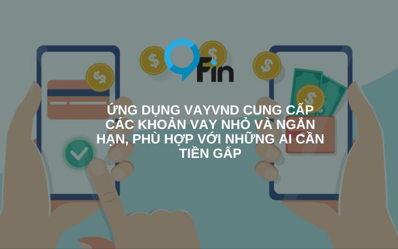 Ứng dụng này cung cấp các khoản vay nhỏ và ngắn hạn, phù hợp với những ai cần tiền gấp