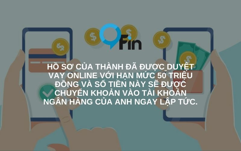 ồ sơ của Thành đã được duyệt vay online với hạn mức 50 triệu