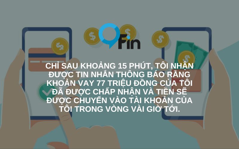 tôi nhận được thông báo duyệt vay online thành công 77 triệu chỉ trong vòng 1 tiếng