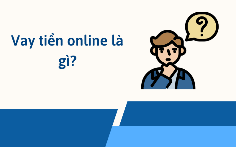 Vay tiền online là gì?