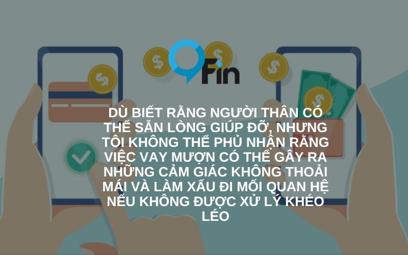 việc vay mượn có thể gây ra những cảm giác không thoải mái và làm xấu đi mối quan hệ nếu không được xử lý khéo léo